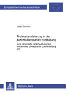 Professionalisierung in der zahnmedizinischen Fortbildung: Eine empirische Untersuchung des "Initiativkreis Umfassende Zahnerhaltung (IUZ)"