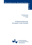 Professionalisierung: Konzepte in Den K?nsten