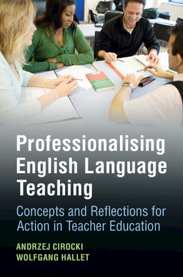 Professionalising English Language Teaching - Cirocki, Andrzej, and Hallet, Wolfgang