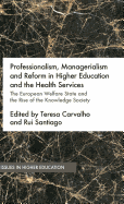 Professionalism, Managerialism and Reform in Higher Education and the Health Services: The European Welfare State and the Rise of the Knowledge Society