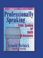 Professionally Speaking: Public Speaking for Health Professionals