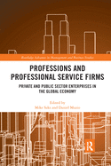 Professions and Professional Service Firms: Private and Public Sector Enterprises in the Global Economy