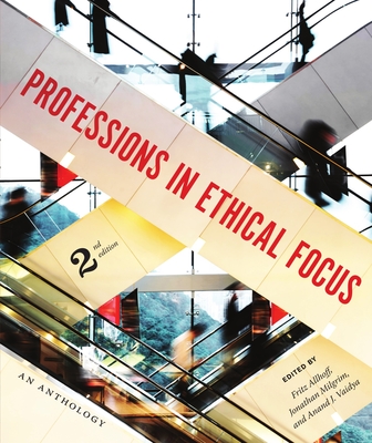 Professions in Ethical Focus - Second Edition - Allhoff, Fritz (Editor), and Milgrim, Jonathan (Editor), and Vaidya, Anand (Editor)