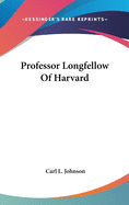 Professor Longfellow Of Harvard