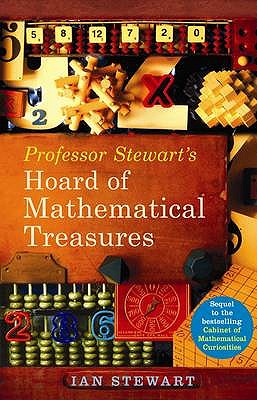 Professor Stewart's Hoard of Mathematical Treasures - Stewart, Ian, Professor