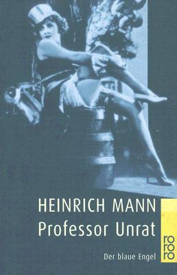 Professor Unrat - Mann, Heinrich