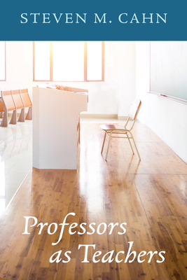 Professors as Teachers - Cahn, Steven M