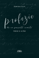 PROFEZIE da un passato remoto: poesie o altro