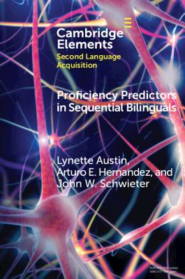 Proficiency Predictors in Sequential Bilinguals: The Proficiency Puzzle - Austin, Lynette, and Hernandez, Arturo E., and Schwieter, John W.