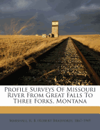 Profile Surveys of Missouri River from Great Falls to Three Forks, Montana