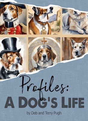 Profiles: A Dog's Life: Barking Up the Right Tree: History, Fun-Facts, and Hounds - Pugh, Deborah