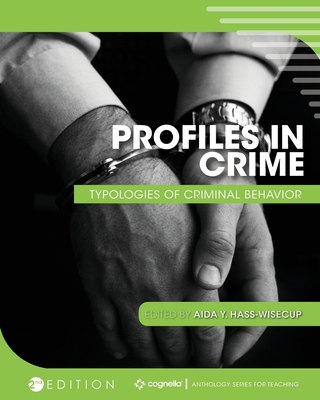 Profiles in Crime: Typologies of Criminal Behavior - Hass-Wisecup, Aida y (Editor)