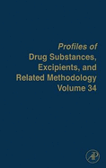 Profiles of Drug Substances, Excipients and Related Methodology: Volume 34