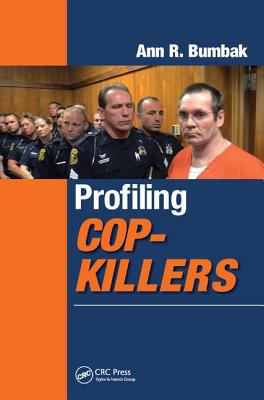 Profiling Cop-Killers - Bumbak, Ann R.