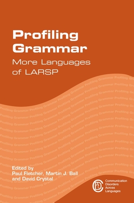 Profiling Grammar: More Languages of Larsp - Fletcher, Paul (Editor), and Ball, Martin J (Editor), and Crystal, David (Editor)