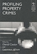 Profiling Property Crimes - Canter, David V