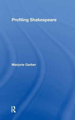 Profiling Shakespeare - Garber, Marjorie