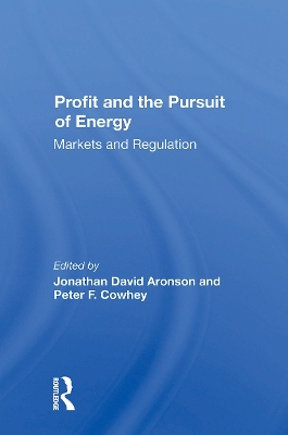 Profit and the Pursuit of Energy: Markets and Regulation - Aronson, Jonathan D, and Cowhey, Peter F