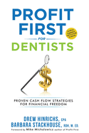 Profit First for Dentists: Proven Cash Flow Strategies for Financial Freedom