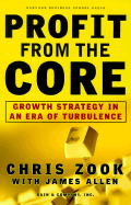 Profit from the Core: Growth Strategy in an Era of Turbulence