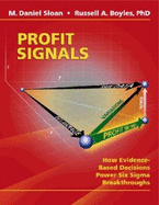 Profit Signals: How Evidence-Based Decisions Power Six SIGMA Breakthroughs