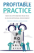 Profitable Practice: Why an Optometry Practice Is an Exceptional Investment