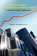 Profitable Real Estate Investing: A Value Growth Approach