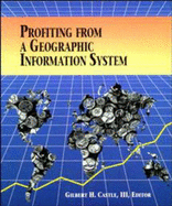 Profiting from a Geographic Information System - Castle, Gilbert H (Editor)