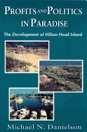 Profits and Politics in Paradise: The Development of Hilton Head Island