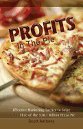 Profits in the Pie: Effective Marketing Tactics to Seize Your Slice of the $38.1 Billion Pizza Pie