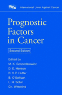 Prognostic Factors in Cancer - Gospodarowicz, Mary K (Editor), and Henson, D E (Editor), and Hutter, R V P (Editor)