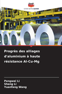 Progr?s des alliages d'aluminium ? haute r?sistance Al-Cu-Mg
