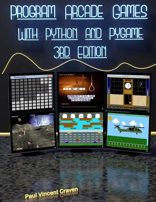 Program Arcade Games: With Python and Pygame - Craven, Dr Paul Vincent