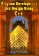 Program Design Development Using C++ - Bronson, Gary J