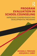 Program Evaluation in School Counseling: Improving Comprehensive and Developmental Programs