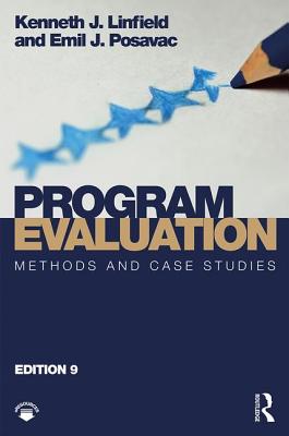 Program Evaluation: Methods and Case Studies - Linfield, Kenneth J, and Posavac, Emil J