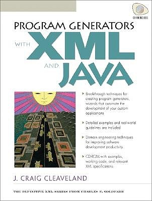 Program Generators with XML and Java - Cleaveland, Craig, and Cleaveland, J Craig