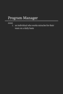 Program Manager: Funny Lined Notebook / Journal for Employees at the Office