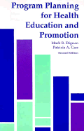 Program Planning for Health Education and Health Promotion - Dignan, Mark, and Carr, Patricia A