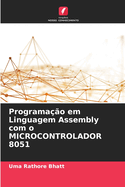 Programao em Linguagem Assembly com o MICROCONTROLADOR 8051