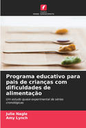 Programa educativo para pais de crian?as com dificuldades de alimenta??o