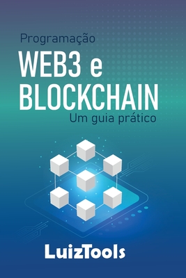Programa??o Web3 e Blockchain: Um guia prtico - Duarte, Luiz Luiztools, Jr.