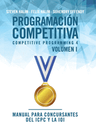 Programacin competitiva (CP4) - Volumen I: Manual para concursantes del ICPC y la IOI