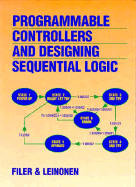 Programmable Controllers & Designing Sequential Logic - Filer, Robert, and Leinonen, George