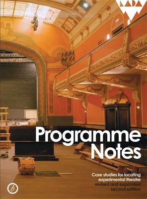 Programme Notes: Case Studies for Locating Experimental Theatre - Keidan, Lois (Editor), and Mitchell, CJ (Editor)