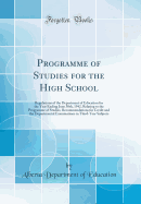 Programme of Studies for the High School: Regulations of the Department of Education for the Year Ending June 30th, 1942, Relating to the Programme of Studies, Recommendations for Credit and the Departmental Examinations in Third-Year Subjects