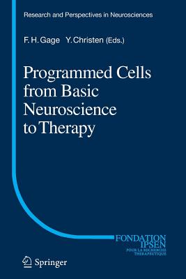 Programmed Cells from Basic Neuroscience to Therapy - Gage, Fred H (Editor), and Christen, Yves (Editor)