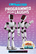Programmed for Laughs: A Robot Joke Book