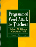 Programmed Word Attack for Teachers - Wilson, Robert, Sir, and Hall, Maryanne