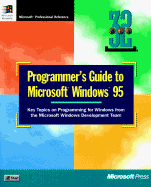 Programmer's Guide to Microsoft Windows 95: Key Topics on Programming for Windows from the Microsoft Windows Development Team